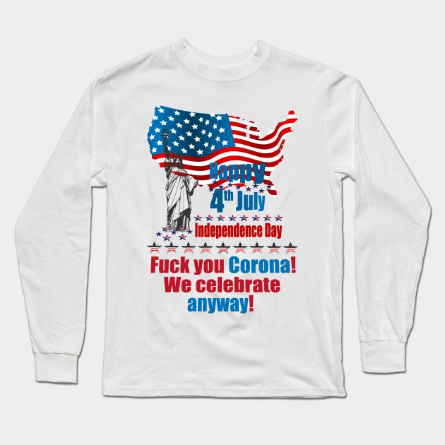 independence Day Corona Anyway Long Sleeve T-Shirt by Lin-Eve